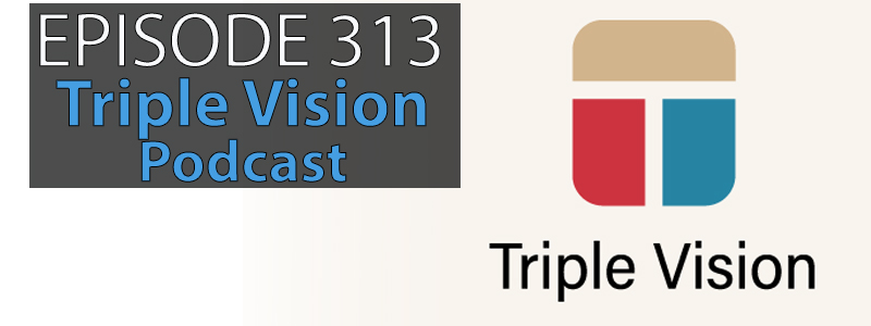The Triple Vision Podcast logo is featured beside text which reads "Episode 313 - Triple Vision Podcast" while the AT Banter logo sits in the bottom right hand corner.