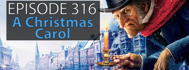 Image of Scrooge, the main character from the story, "A Christmas Carol". The words "Episode 316 - A Christmas Carol" take up the left hand side of the image. The AT Banter podcast logo sits in the bottom right hand corner.