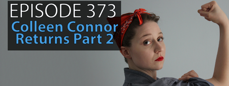 Text reads "Episode 373 - Colleen Connor Returns Part 2". Beside the text is an image of Colleen Connor, who wears her hair up with a red bandana and is wearing a dark collared shirt. She is flexing her right arm in a muscle pose.