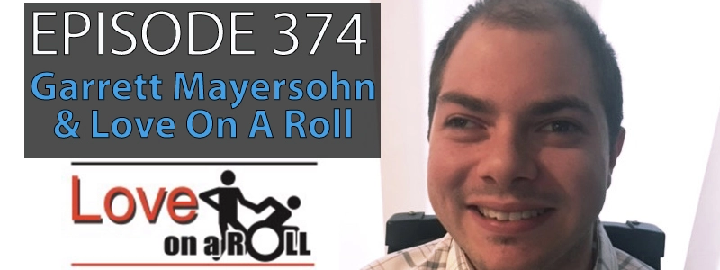 Text reads "Episode 374 - Garrett Mayersohn and Love On A Roll". Garrett Mayersohn, and man with short hair and a plaid shirt smiles beside the text.